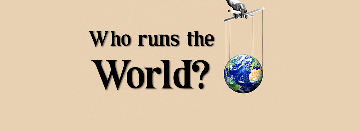Who runs the world?